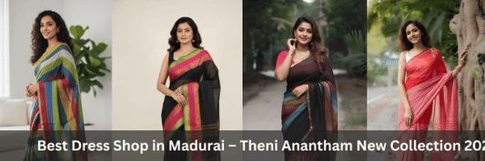Best Dress Shop in Madurai – Theni Anantham New Collection 2026